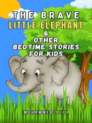 cover image of The Brave Little Elephant & Other Bedtime Stories For Kids